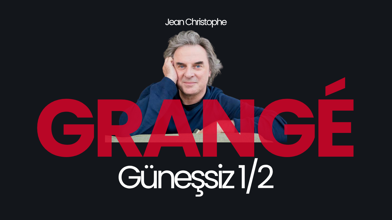 Grangé Bildiğimiz Gibi